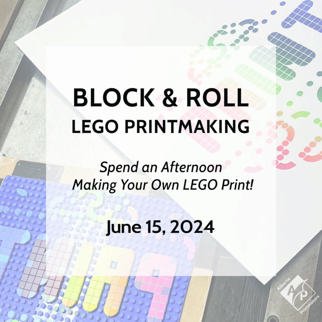 Graphic to promote Alberta Priintmakers' Lego printmaking workshop on June 15, 2024