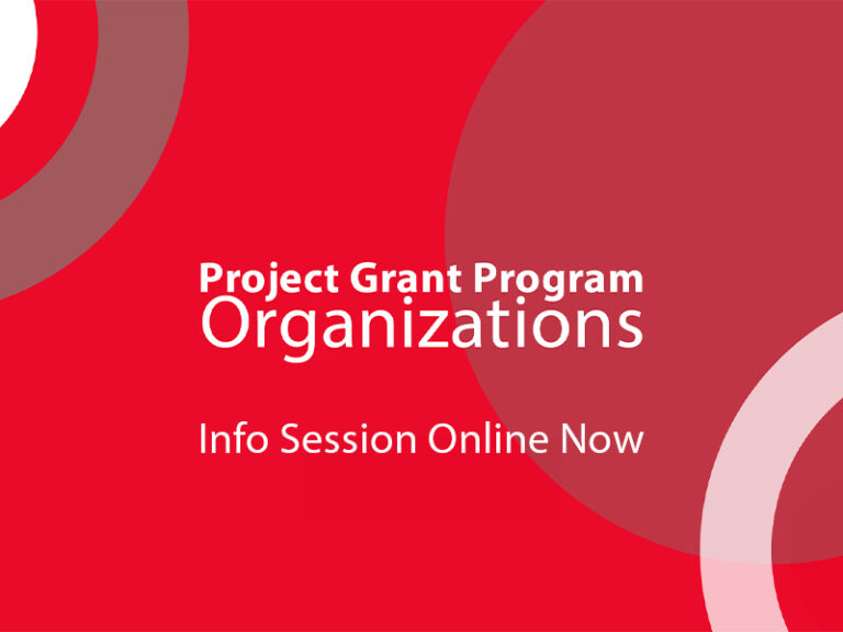 Graphic to promote the Project Grant Program Organizations Information session which took place on May 21, 2024