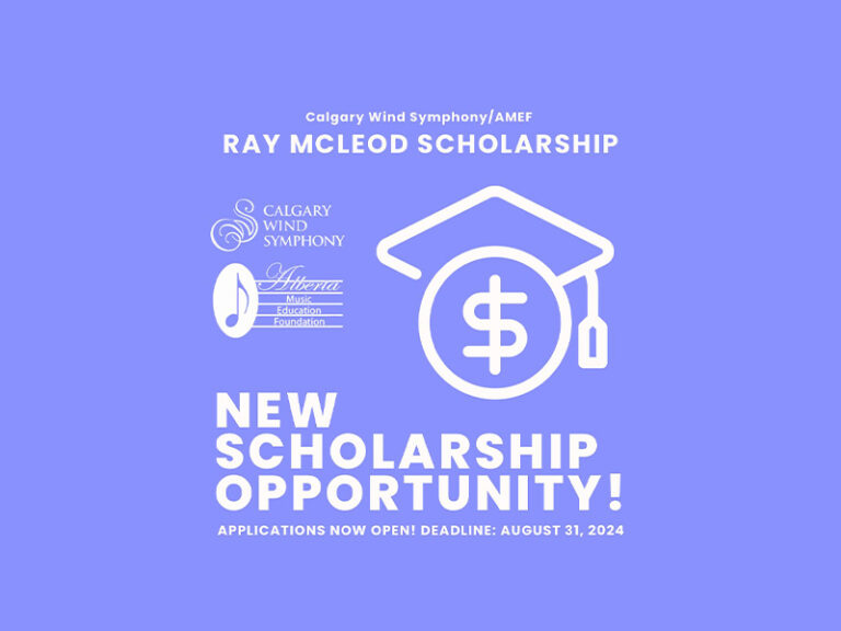 Graphic to promote the new Ray McLeod Scholarship at Calgary Wind Symphony