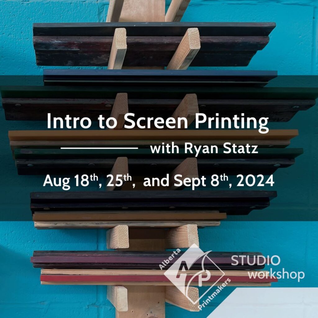 Graphic for Alberta Printmakers' Intro to Screen Printing with Ryan Statz