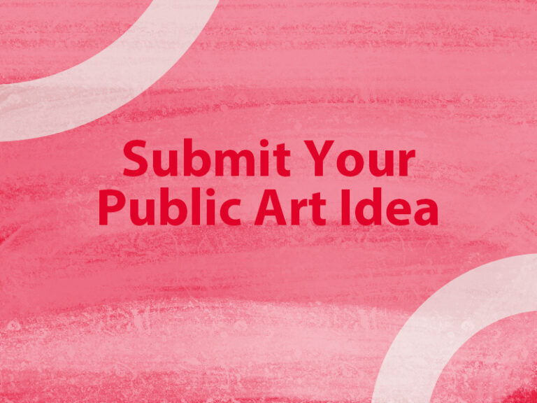 Text reads Submit Your Public Art Idea