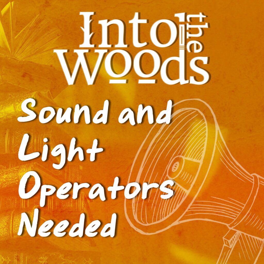 Graphic for Untold Stories Theatre production of Into the Woods call for a sound and lighting volunteer