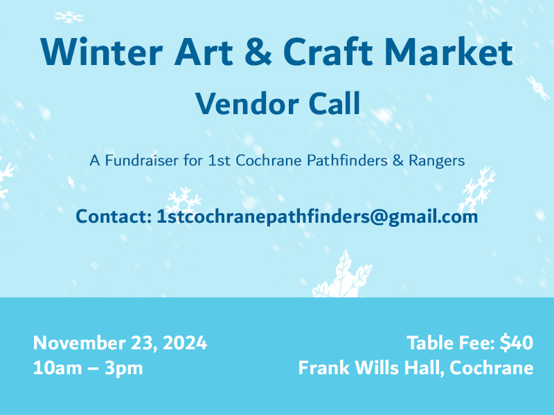 Graphic for 1st Cochrane Pathfinders call for vendors for their Art and Craft market in November 2024