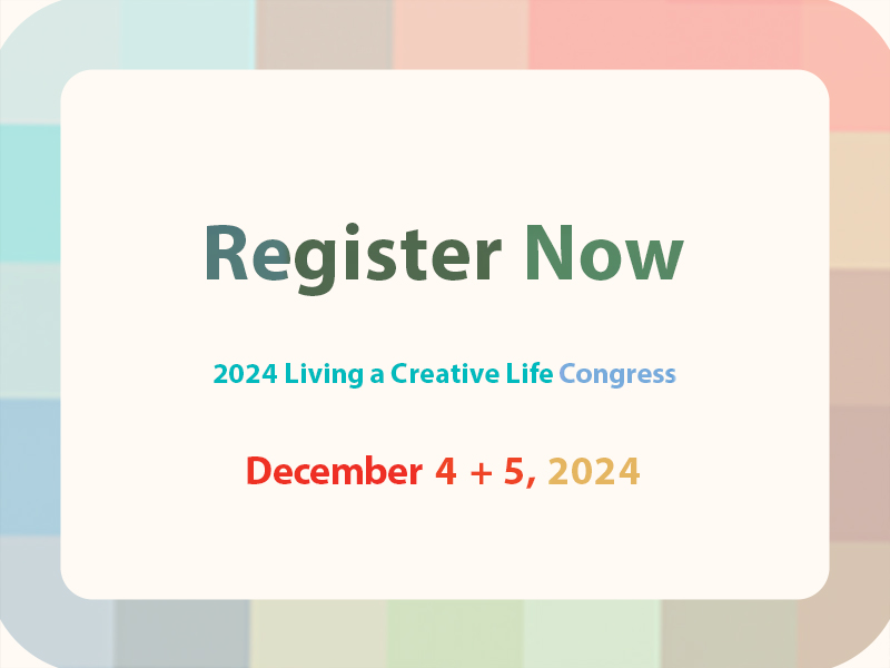 Graphic for the 2024 Living a Creative Life Congress, Register Now