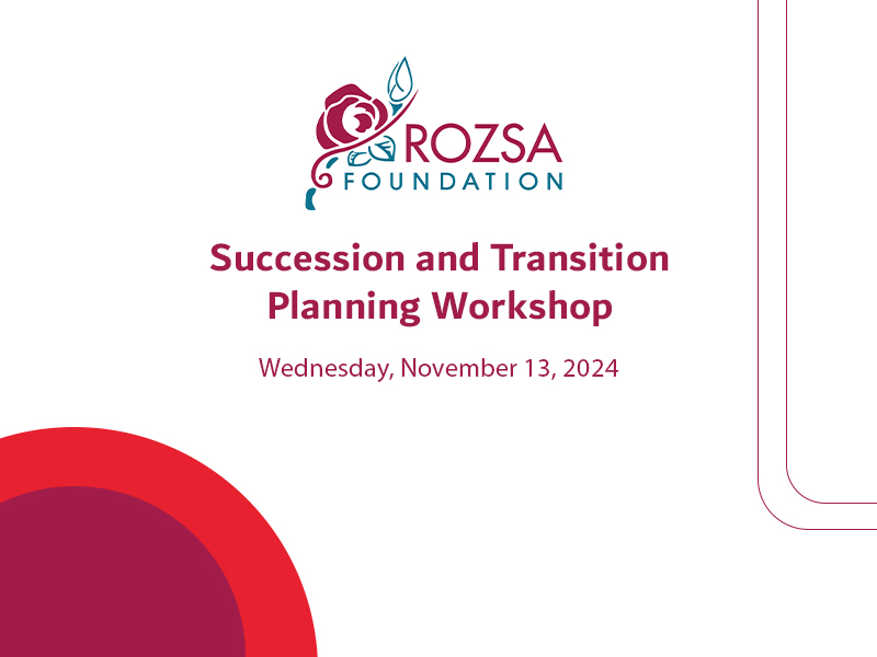 Graphic for the Rozsa Foundation's Succession and Transition Planning Workshop