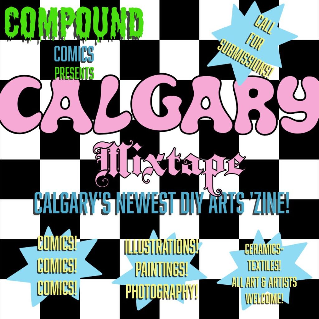 Compound Comics graphic for their call for submissions for Calgary's Newest DIY Arts 'Zine.