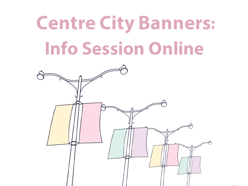 Graphic for Centre City Banners: Info Session Online