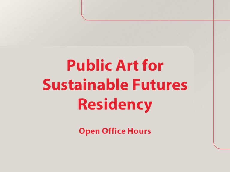 Public Art for Sustainable Futures Residency Open Hours graphic