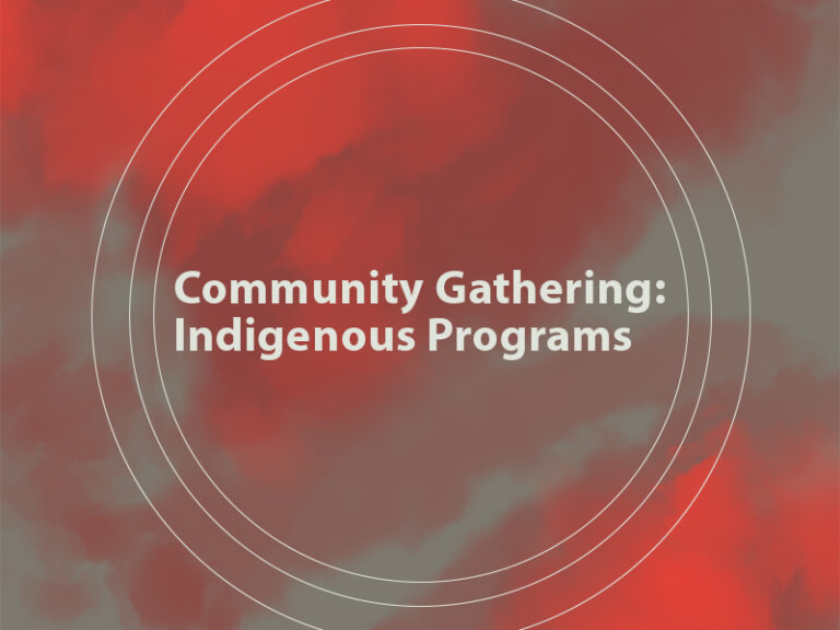 Community Gathering: Indigenous Programs graphic