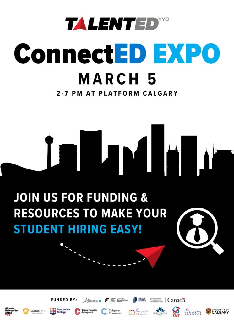TalentED YYC brings ConnectED Expo March 5, 2 - 7pm at Platform Calgary | Join us for Funding & Resources to make your student hiring easy.