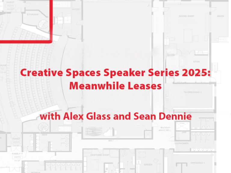 Creative Spaces Speaker Series 2025: Meanwhile Leases with Alex Glass and Sean Dennie