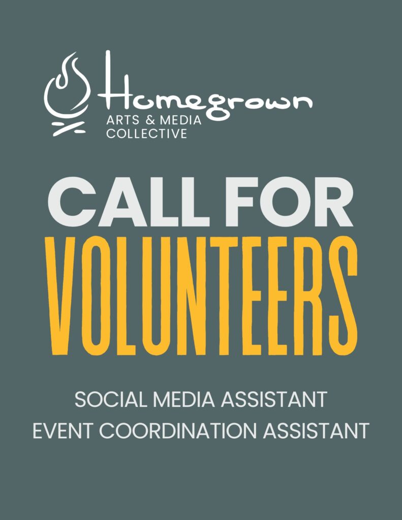 Homegrown Arts & Media Collective Call for Volunteers: Social Media Assistant and Event Coordination Assistant