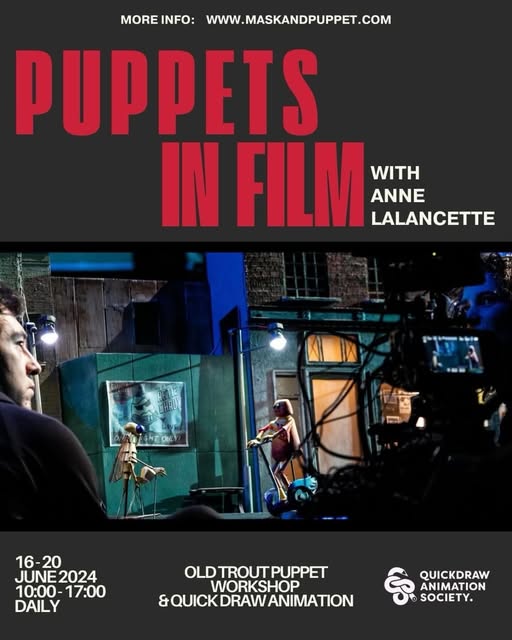 More info: www.maskandpuppet.com | Puppets in Film with Anne Lalancette: 16-20 June, Old Trout Puppet Workshop | Quickdraw Animation Society