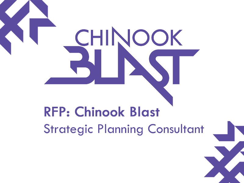 Chinook Blast | RFP: Chinook Blast Strategic Planning Consultant