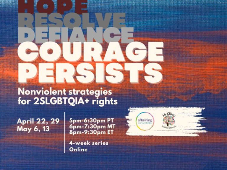 Hope Resolve Defiance Courage Persists | Nonviolent strategies for 2SLGBTQIA+ rights April 22, 29, May 6, 13 | 4 week series online