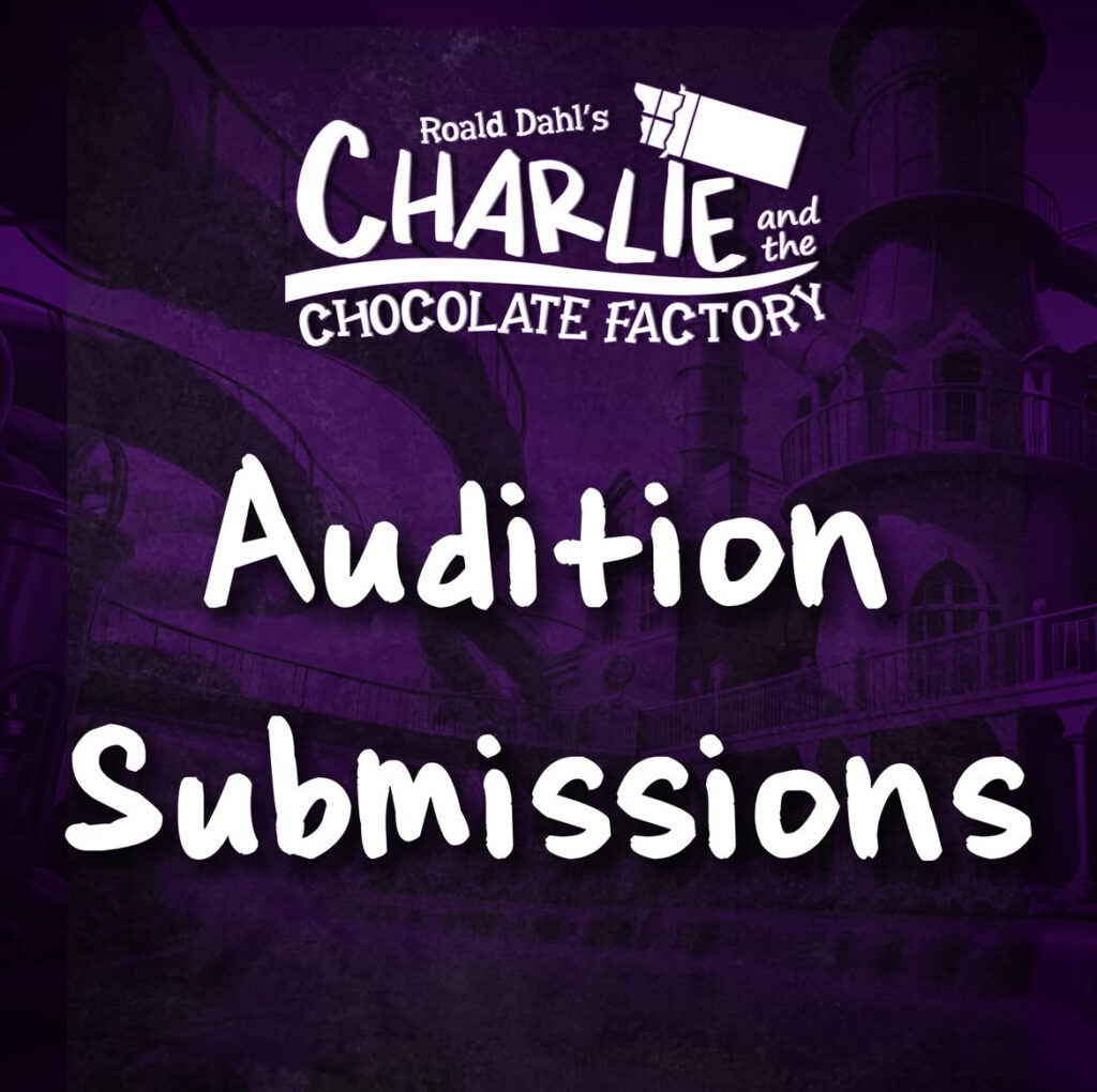 Charlie and the Chocolate Factory audition submissions