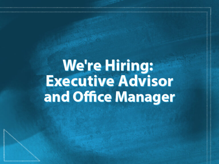 White text reading We're Hiring: Executive Advisor and Office Manager on a blue background