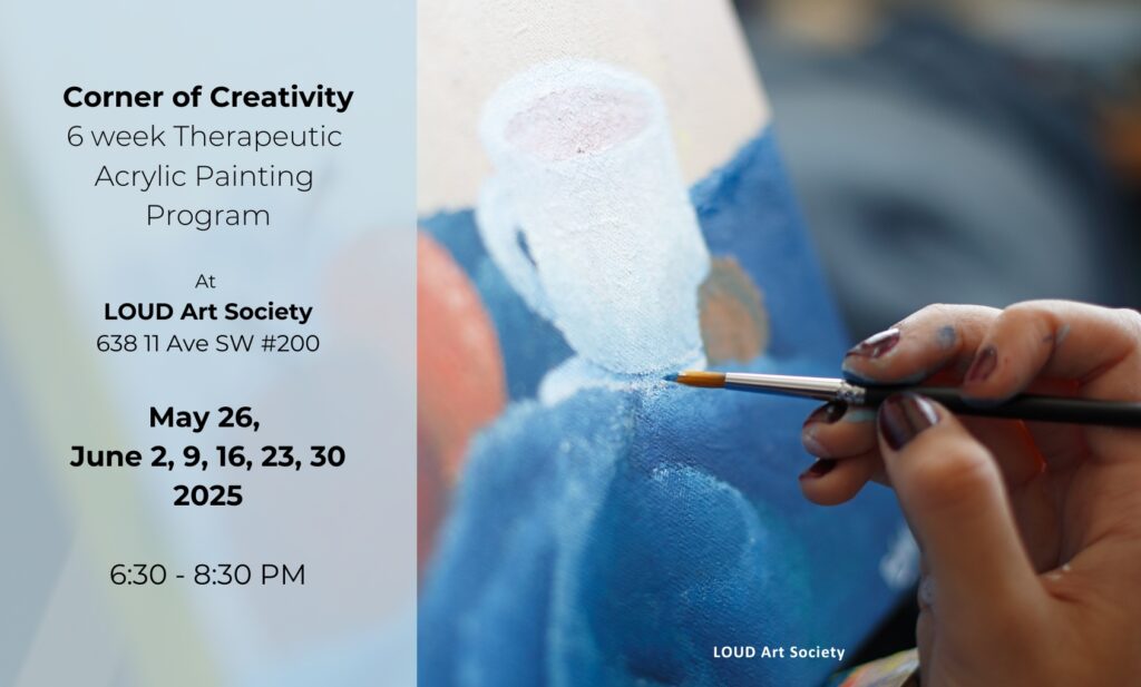 A poster by LOUD Art Society for their Corner of Creativity Therapeutic Acrylic painting program
