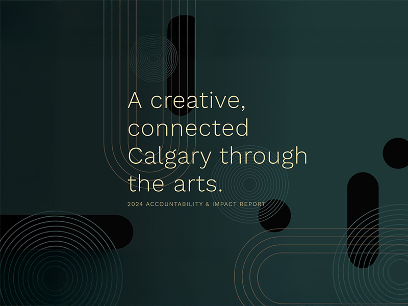 Cover of Calgary Arts Development's Accountability + Impact Report 2024