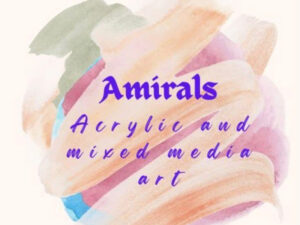 pink, green and blue brush strokes with text reading Amirals Acryklic and Mixed Media Art