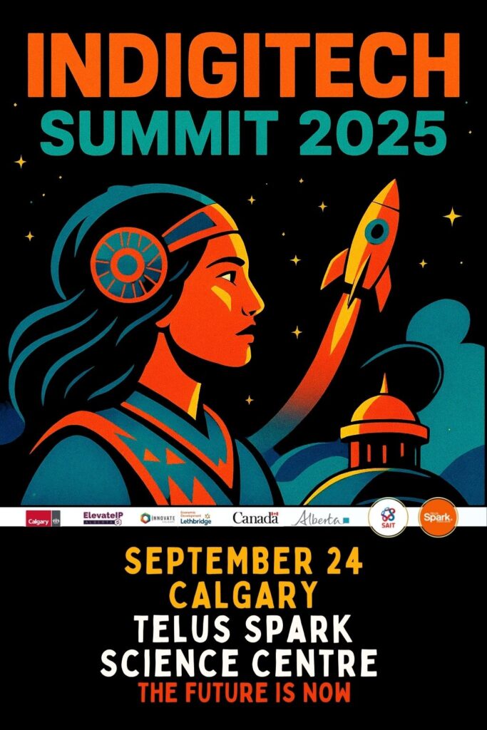 Poster for Indigitech Summit 2025 with the copy: September 24, Calgary, Telus Spark Science Centre, The Future is Now