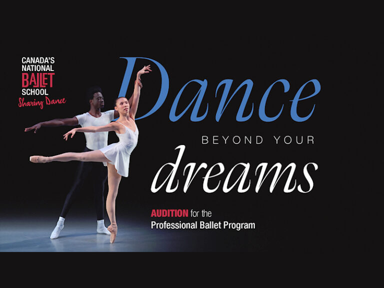 Canadas National Ballet School, includes copy: Dance beyond your dreams, Audition for the Professional Ballet program