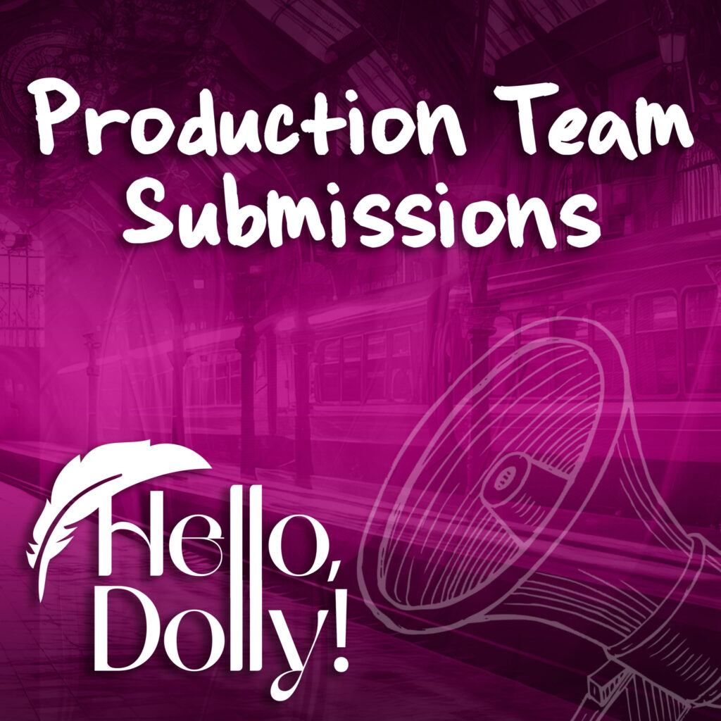 Graphic for the Production Team Submissions call by Untold Stories Theatre for "Hello, Dolly!"