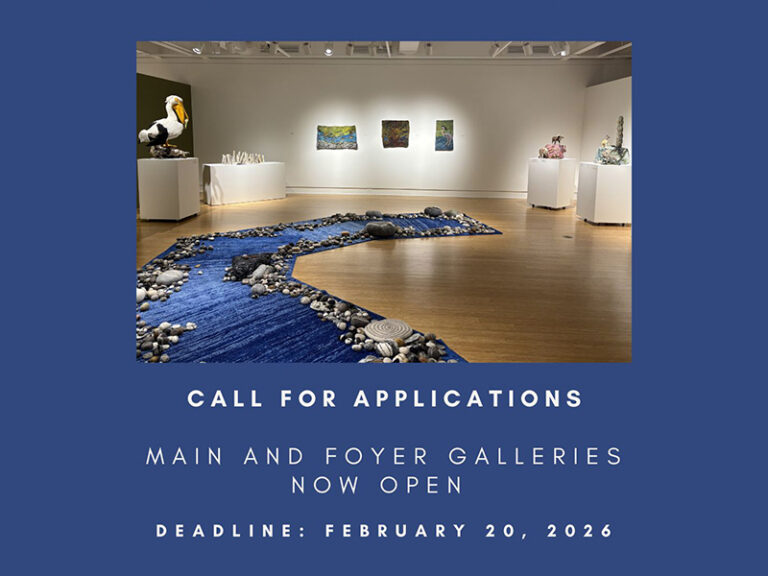 Call for Applications Main and Foyer Galleries now open Deadline February 20, 2026