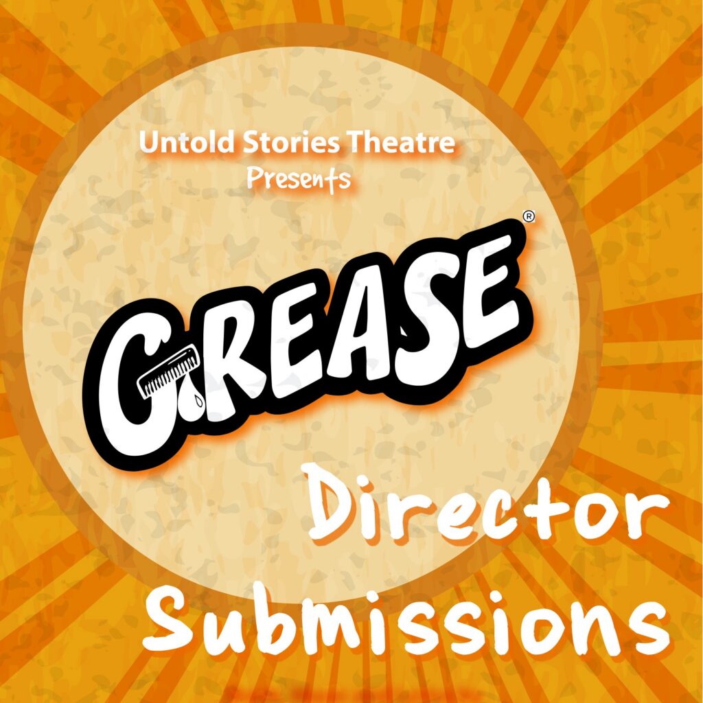 Untold Stories Theatre Presents "Grease" Director Submissions