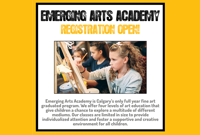 EMERGING ARTS ACADEMY REGISTRATION OPEN! Emerging Arts Academy is Calgary's only full year fine art graduated program. We offer four levels of art education that give children a chance to explore a multitude of different mediums. Our classes are limited in size to provide individualized attention and foster a supportive and creative environment for all children.