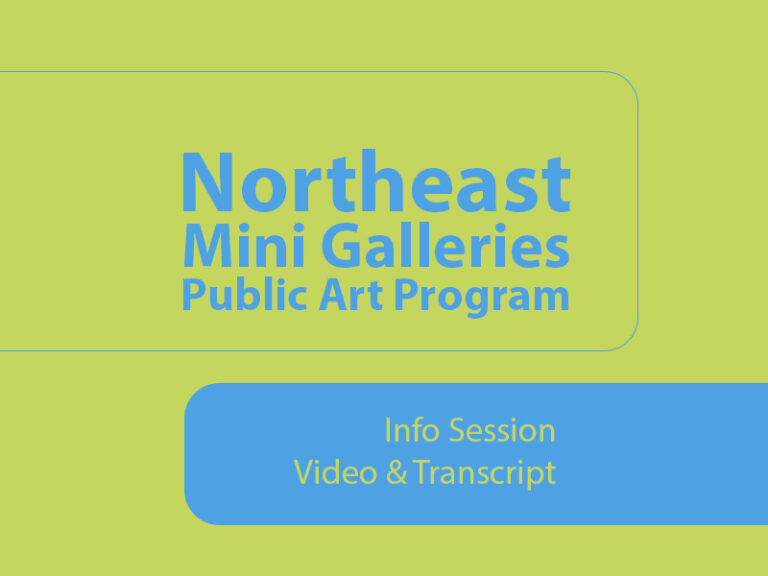Northeast Mini Galleries Public Art Program Info Session Video & Transcript