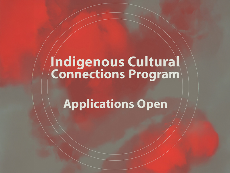 Indigenous Cultural Connections Program Applications Open